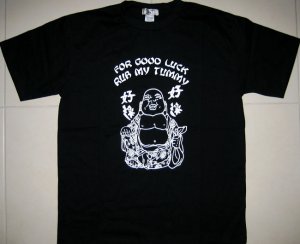 GOOD LUCK BUDDHA Rub My Tummy T-Shirt M,L,XL BLACK New!