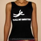 I DO ALL MY OWN STUNTS New Tank Top Freesize / S Black