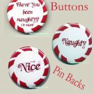 Naughty or Nice Pin Back Button Badge Christmas Personalized Buttons  SET of 3