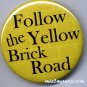 Follow the Yellow Brick Road Button Badge Dorothy Button Personalized Buttons and Magnets