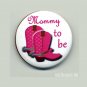 Cowgirl Baby Shower Buttons Personalized Buttons Mommy to Be Custom Buttons
