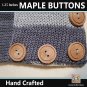 1.25 inch Buttons, Maple Wood Buttons, Handcrafted Set of 4