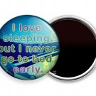 I LOVE SLEEPING BUT NEVER GO TO BED EARLY FUNNY FRIDGE REFRIGERATOR NOTE MAGNET I LOVE SLEEPING BUT NEVER GO TO BED EARLY FUNNY FRIDGE REFRIGERATOR NOTE MAGNET