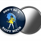 DONN'T BE A SALTY BITCH FUNNY QUOTE PURSE POCKET HANDHELD MIRROR GIRLS GIFT IDEA DONN'T BE A SALTY BITCH FUNNY QUOTE PURSE POCKET HANDHELD MIRROR GIRLS GIFT IDEA