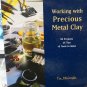 Working with Precious Metal Clay by Tim McCreight HC