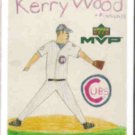 KERRY WOOD 2000 UD MVP Draw Your Own Card #DT23.  CUBS