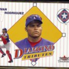 IVAN RODRIGUEZ 2001 Fleer Tradition Diamond Tributes Insert #7 of 30DT.  RANGERS