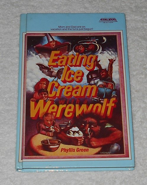 Eating Ice Cream With A Werewolf - Phyllis Green - 1985 - Dell Publishing - ISBN 0440421829