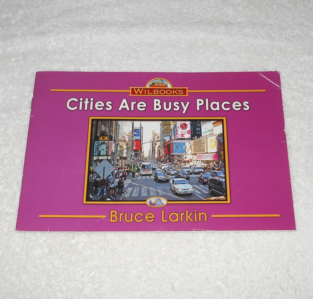 Cities Are Busy Places - Bruce Larkin - Softcover - Wilbooks 2014