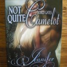 NOT QUITE CAMELOT by Jennifer Dunne
