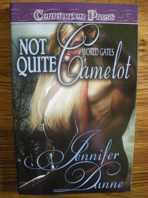 NOT QUITE CAMELOT by Jennifer Dunne