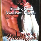LOVE A YOUNGER MAN by Shelby Reed & Madison Hayes