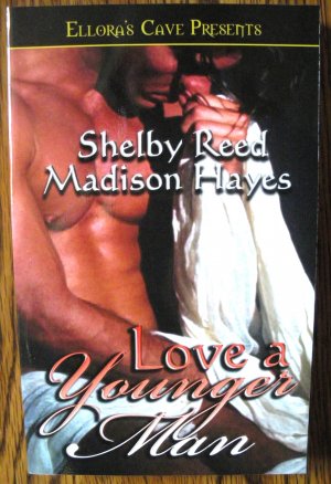 LOVE A YOUNGER MAN by Shelby Reed & Madison Hayes