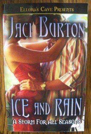 A STORM FOR ALL SEASONS: ICE AND RAIN by Jaci Burton