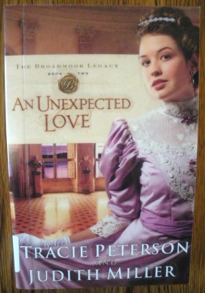 AN UNEXPECTED LOVE by Tracie Peterson & Judith Miller