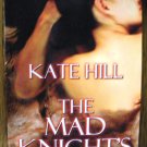 THE MAD KNIGHT'S BRIDE by Kate Hill
