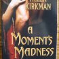 A MOMENT'S MADNESS by Helen Kirkman