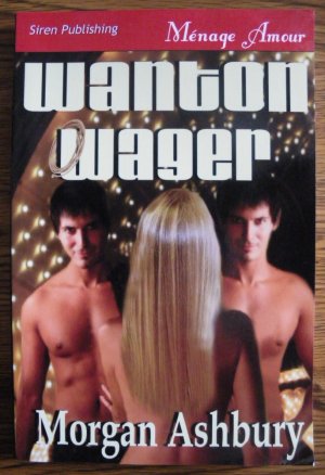 WANTON WAGER by Morgan Ashbury