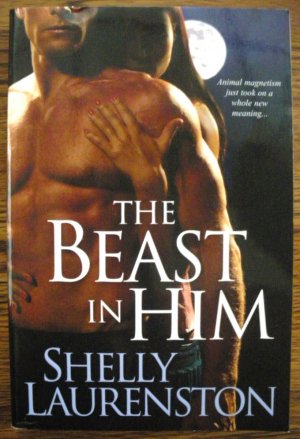THE BEAST IN HIM by Shelly Laurenston