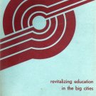 Revitalizing Education in the Big Cities-Improving State Leadership In Education-Denver,Colorado'72