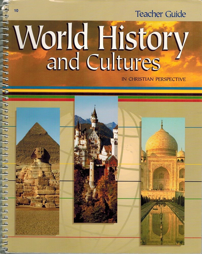 World History And Cultures In Christian Perspective Teacher Guide 2000 ...