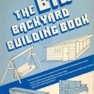 The Big Backyard Building Book Contains The Best of Both Book 1 & 2 HB/1983 By James E. Stackpole