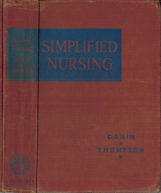 Simplified Nursing~Florence Dakin/Ella M Thompson HB/1941 health/home/hospital/human/drugs/disease