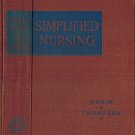 Simplified Nursing~Florence Dakin/Ella M Thompson HB/1941 health/home/hospital/human/drugs/disease