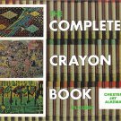 The Complete Crayon Book In Color by Professor Chester Jay Alkema Arts & Sciences Hardback 1974