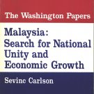 Malaysia Search For National Unity And Economic Growth The Washington Papers No.25~Sevinc Carlson