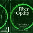 Fiber Optics Bright New Way To Communicate~Charlene W. Billings HB/1986 Brief Hsitory,Why Important