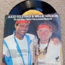 Julio Iglesias & Willie Nelson "To All the Girls"45 RPM Julio Iglesias & Willie Nelson "To All the Girls"45 RPM