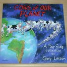 Cows of Our Planet: A Far Side Collection by Gary Larson (1992, Paperback) Cows of Our Planet: A Far Side Collection by Gary Larson (1992, Paperback)
