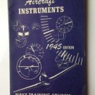 AIRCRAFT INSTRUMENTS 1945 Edition US NAVY Training Course Govt. Issue Book WWII