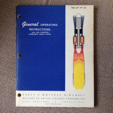 Pratt & Whitney DUAL AXIAL COMPRESSOR AFTERBURNING TURBOJET ENGINES Book 1957