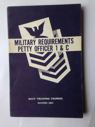 MILITARY REQUIREMENTS PETTY OFFICER 1 & C 1958 U.S. NAVY Training Course Govt