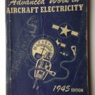 ADVANCED WORK in AIRCRAFT ELECTRICITY 1945 Edition US NAVY Training Course WWII