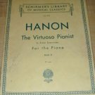 Schirmer's MUSICAL classics HANON~The Virtuoso Pianist! **60 Exercises Schirmer's MUSICAL classics HANON~The Virtuoso Pianist! **60 Exercises