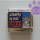Liberty is not FREE Italian Charm with the Statue of Liberty