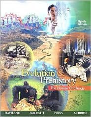 Evolution and Prehistory: The Human Challenge / Edition 8 by William A. Haviland 049538190X