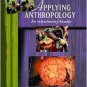 Applying Anthropology: An Introductory Reader / Edition 7 by Aaron Podolefsky 0072566043