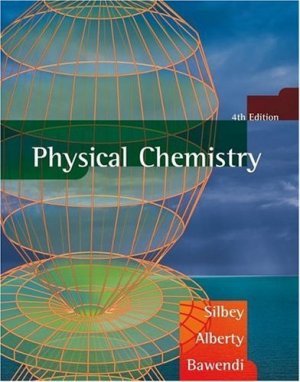 Physical Chemistry 4th edition by Robert J. Silbey 047121504X