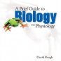 A Brief Guide to Biology with Physiology by David Krogh 0131859641