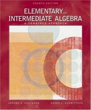 Elementary and Intermediate Algebra: A Combined Approach 4th Ed. by Kaufmann 0534490247