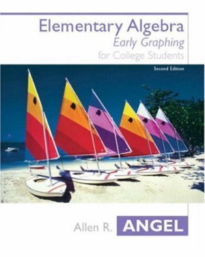Elementary Algebra Early Graphing 2nd Edition by Allen R. Angel 0131411012