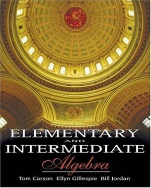 Elementary and Intermediate Algebra by Tom Carson 0201729628