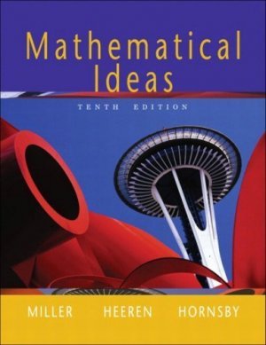 Mathematical Ideas 10th Ed. by Charles D. Miller 0321168089