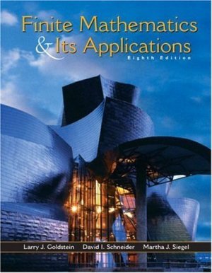 Finite Mathematics and Its Applications 8th Ed. by Larry J. Goldstein 0130466204
