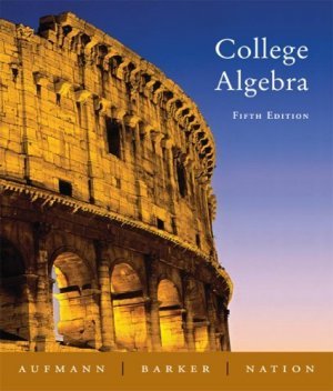 College Algebra 5th Edition by Richard N. Aufmann 061838670X