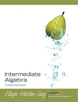 Intermediate Algebra 3rd Ed. by Elayn Martin-Gay 0131868306